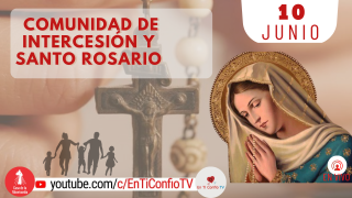 Comunidad de Intercesión y Santo Rosario / 10 de Junio 2023