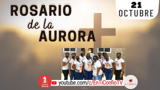 Santo Rosario de Aurora  / 21 de Octubre del 2023