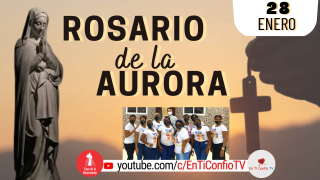 Santo Rosario de la Aurora  / 28 de Enero del 2023