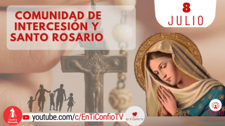 Comunidad de Intercesión y Santo Rosario / 8 de Julio 2023