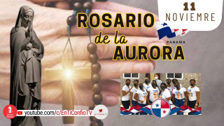Santo Rosario de la Aurora  / 11 de Noviembre del 2023