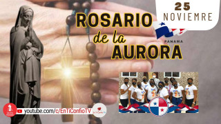 Santo Rosario de la Aurora  / 25 de Noviembre del 2023